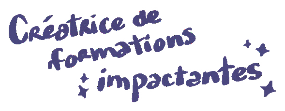 Créatrice de formations impactantes